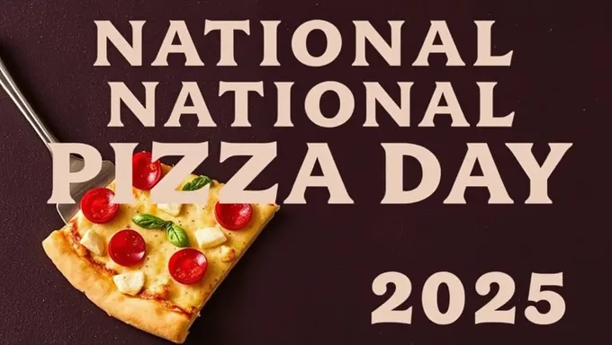 Día Nacional de la Pizza 2025: El festival de la pizza definitivo