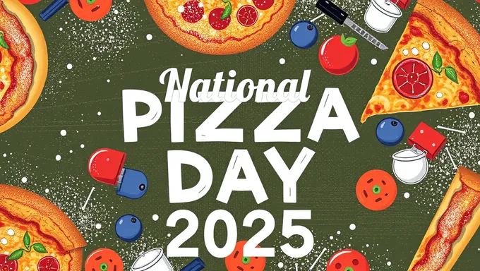 Día Nacional de la Pizza 2025: Una Celebración deliciosa