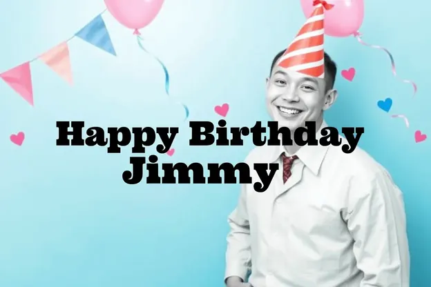 Imágenes de cumpleaños felices de Jimmy: un día para recordar