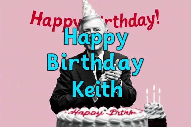 Imágenes únicas de feliz cumpleaños para compartir con Keith