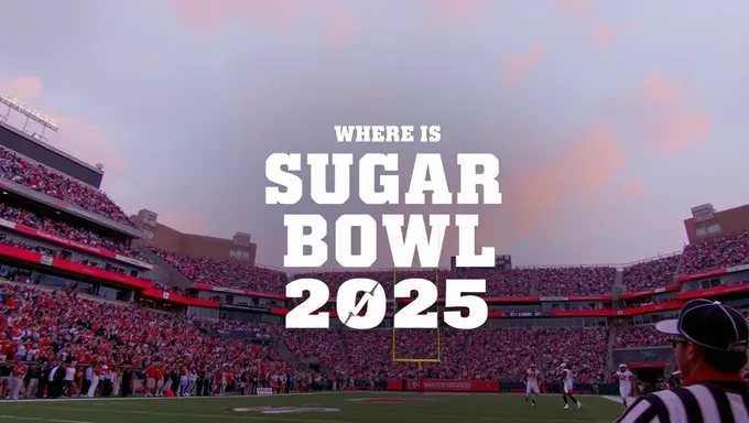 La ubicación de Sugar Bowl 2025 es desconocida