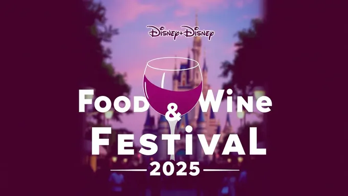 Festival de nourriture et de vin Disney 2025 : détails révélés