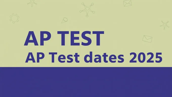 Les dates du test AP pour 2025 ont été annoncées