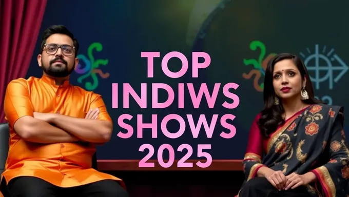 Top Shows Indiens 2025 : Les plus attendus