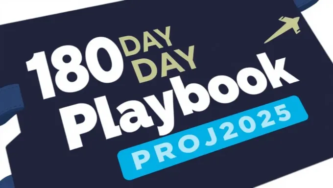 180 Day Playbook Project 2025 Plan