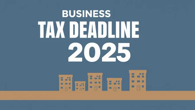 2025 Business Tax Deadline: Be Prepared