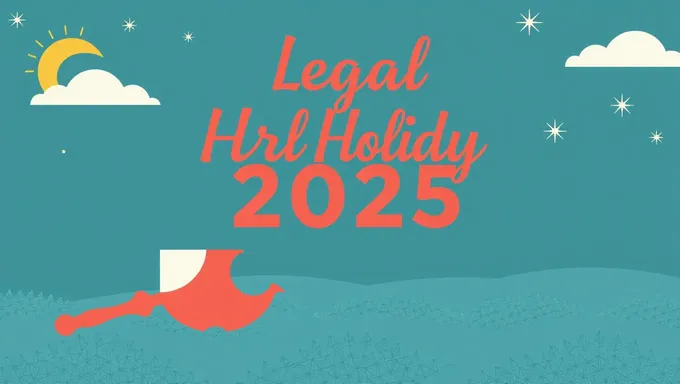 2025 Calendar: Legal Holidays and Events