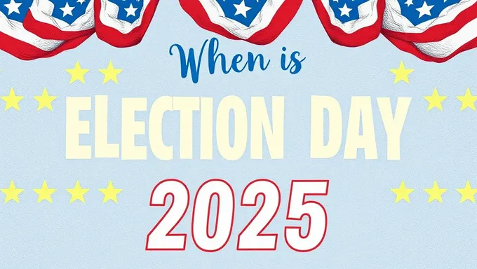 2025 Election Day: When Is It Scheduled