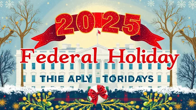 2025 Federal Holiday List Released by Authorities