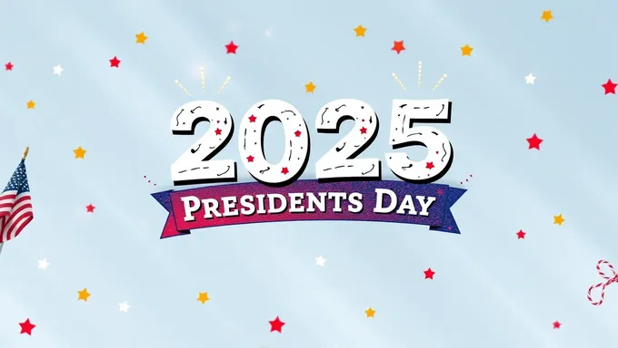 2025 Presidents Day Celebrations Announced