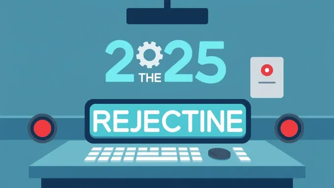 2025 Rejection Hotline: The Key to Your Success