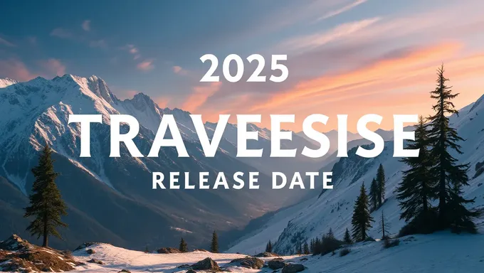 2025 Traverse Release Date Scheduled for Next Year