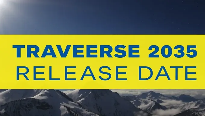 2025 Traverse Release Date Set for Next Year