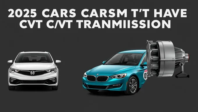 2025 Vehicles Without CVT Transmission for Buyers