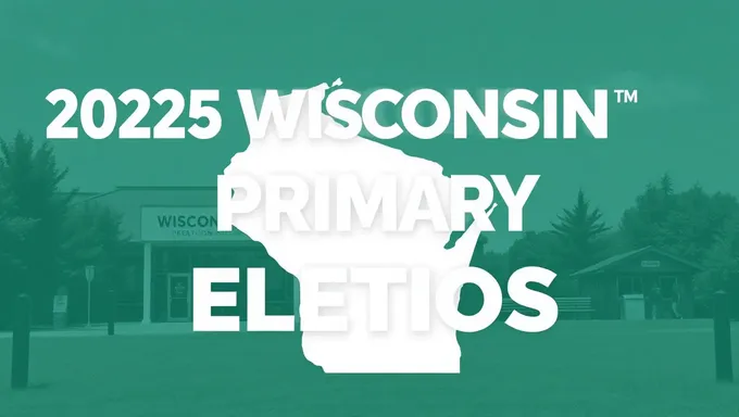 2025 Wisconsin Primary Election Dates Released