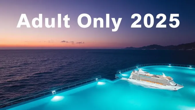 Adult Only Cruises for 2025 Offer Luxury Experience