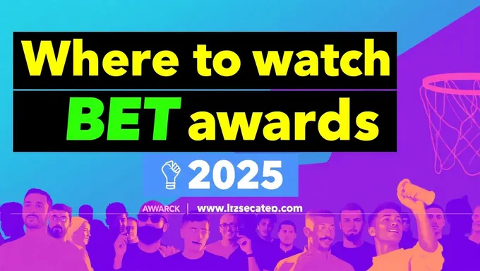 BET Awards 2025 Streaming Where to Watch