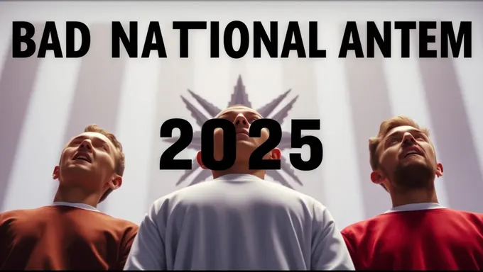 Bad National Anthem for 2025 Approved