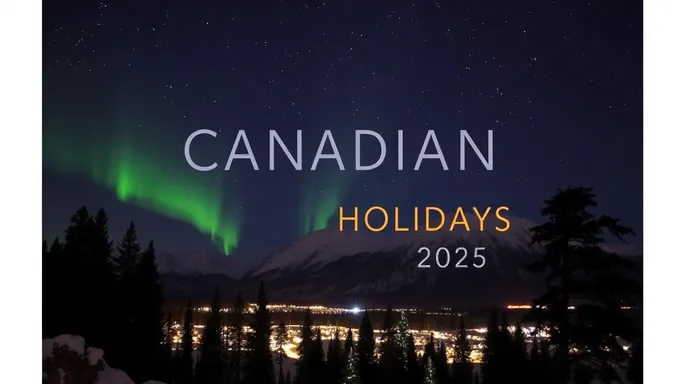 Canadian Holidays 2025 Calendar Dates Announced