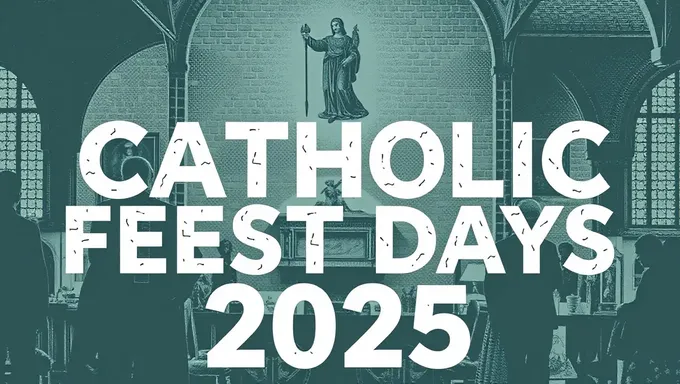 Catholic Feast Days 2025 Celebrations and Activities Scheduled