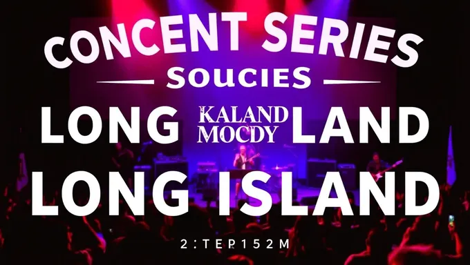 Concert Series Long Island 2025 Lineup Released Soon