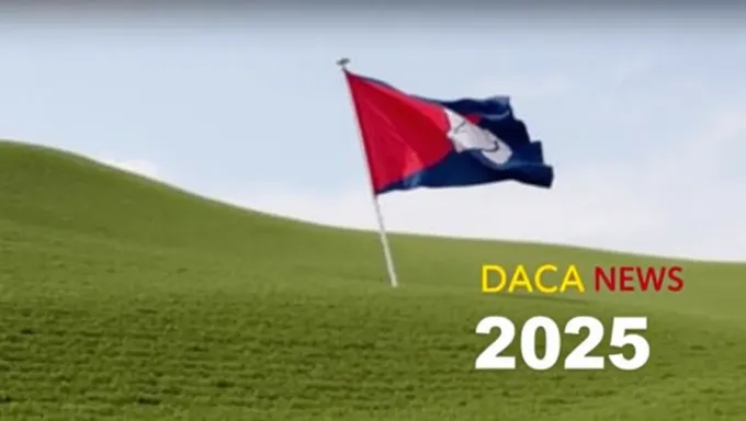 DACA News 2025: Dreamers' Struggle and Victory