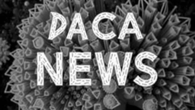 DACA News 2025: Future of Immigration in America