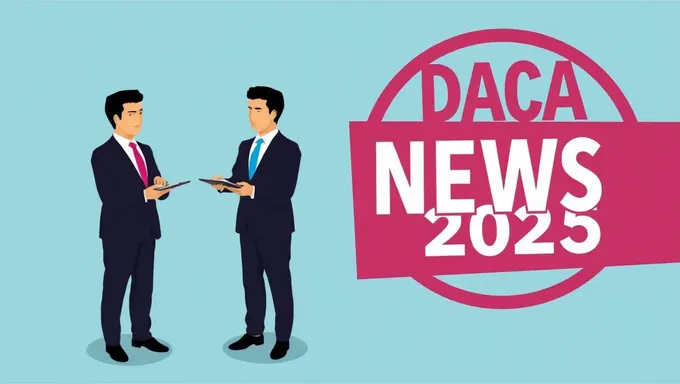 DACA News 2025: Immigration Reform and Policy