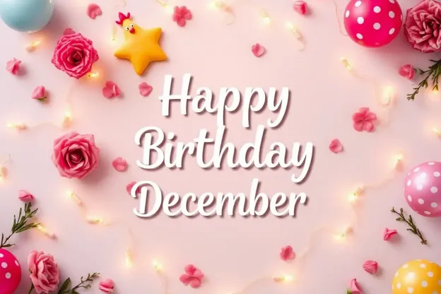 December Birthday Celebration with Happy Images and Wishes