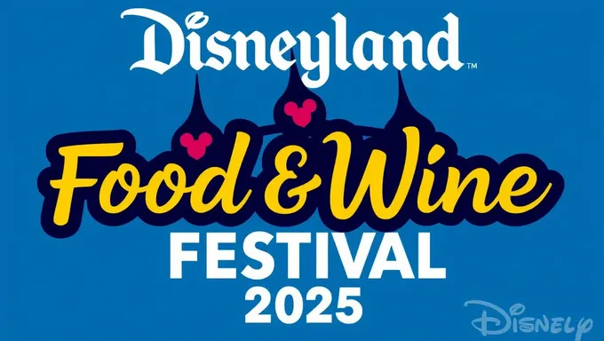 Disneyland's 2025 Food and Wine Festival Tickets Selling Fast