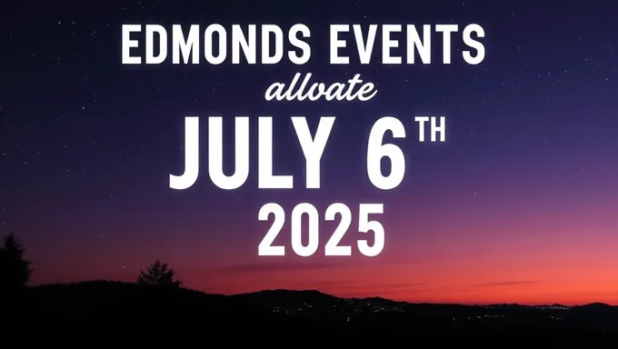 Edmonds 2025 Events Schedule on July 6th