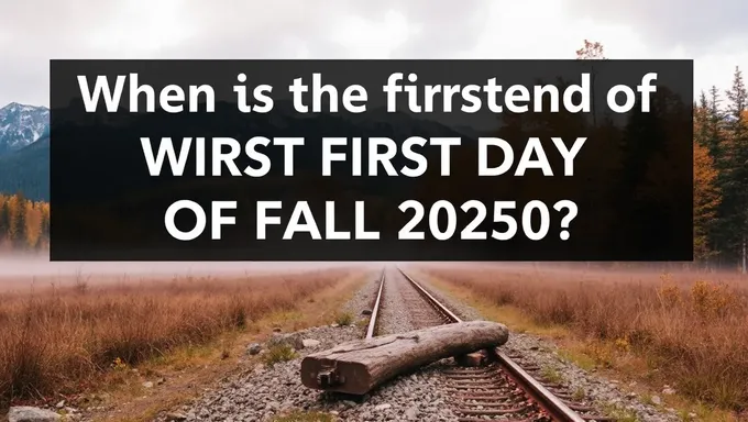 Fall 2025 Arrival: When is the First Day