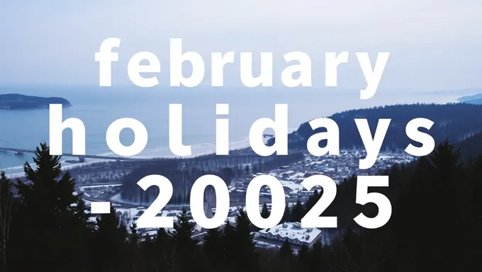 February Holidays 2025 Calendar Released for Planning