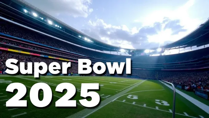 Find Out When the Super Bowl 2025 Is On