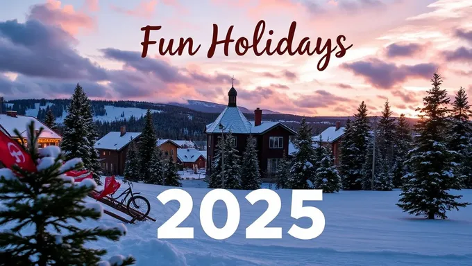 Fun Holidays 2025: Enjoy the Simple Pleasures of Life