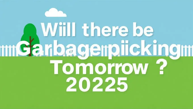 Garbage Pickup Schedule for Tomorrow 2025 Question