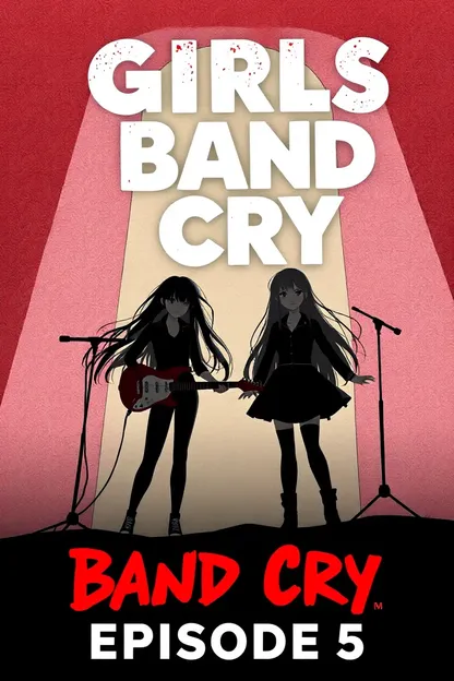 Girls Band Cry Episode 5 Same