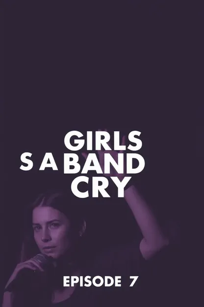 Girls Band Cry Episode 7 Same