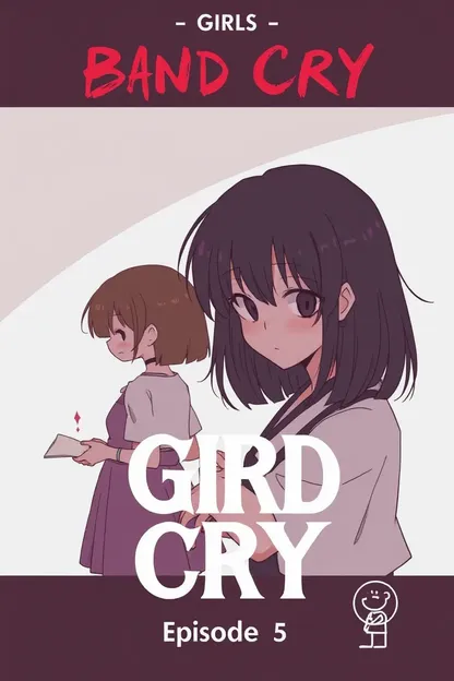 Girls Band Cry Episode Five Summary