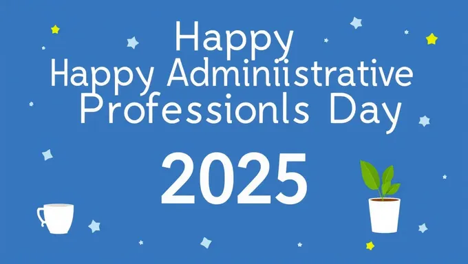 Happy Administrative Professionals Day 2025 a Celebration of Success