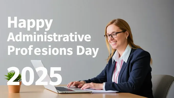 Happy Administrative Professionals Day 2025 a Special Recognition