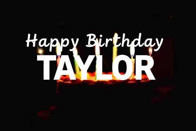 Happy Birthday Taylor Images and Wishes Pour In