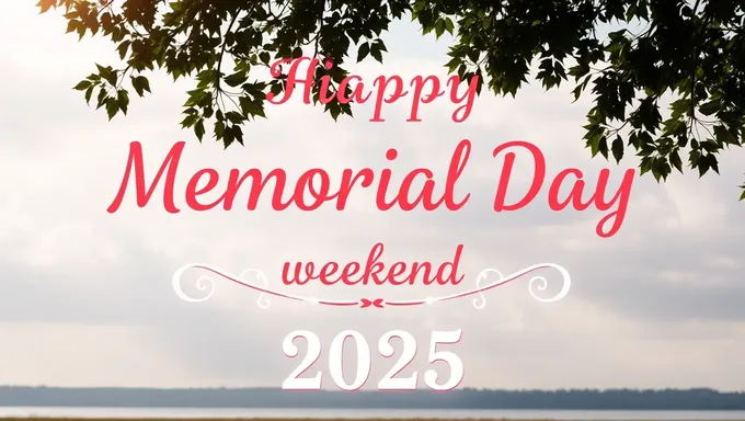 Happy Memorial Day Weekend 2025 is Here Soon