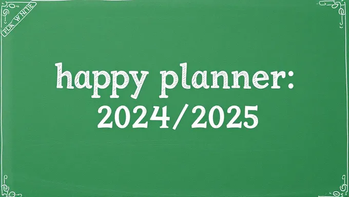 Happy Planner 2024/2025 Helps Achieve Goals