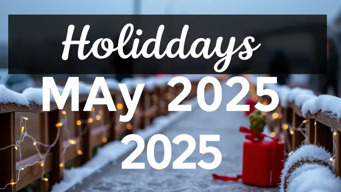 Holidays May 2025: Families Plan for Quality Time Together