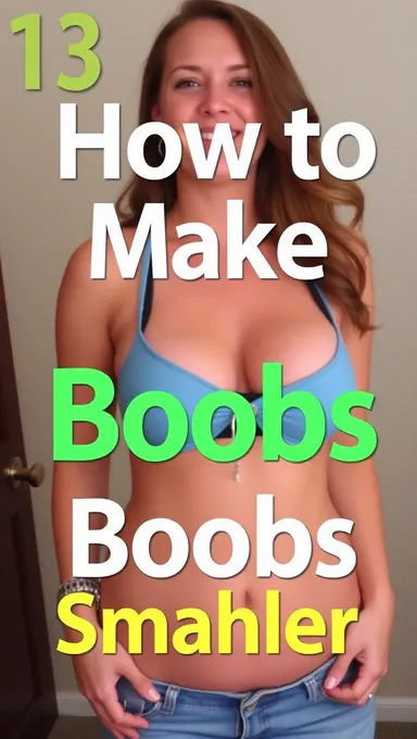 How to Make Breast Size Smaller Fast