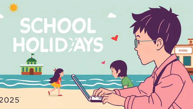 Important Dates for School Holidays 2025 Revealed