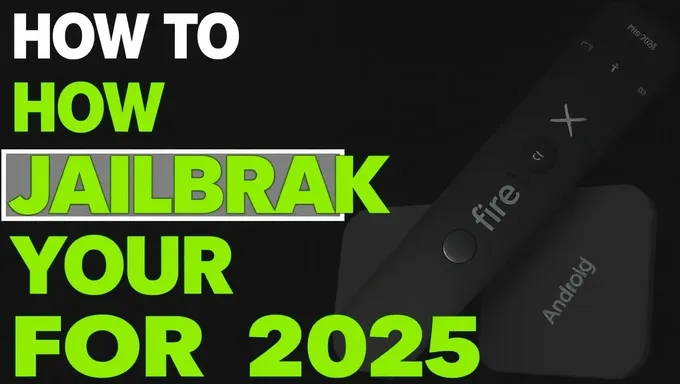 Jailbreak Fire TV 2025: A Step-by-Step Guide