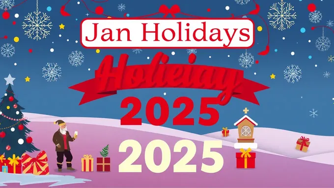 Jan 2025 Holiday Schedule for Your Reference