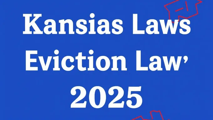 Kansas Eviction Laws 2025: Overview of New Regulations